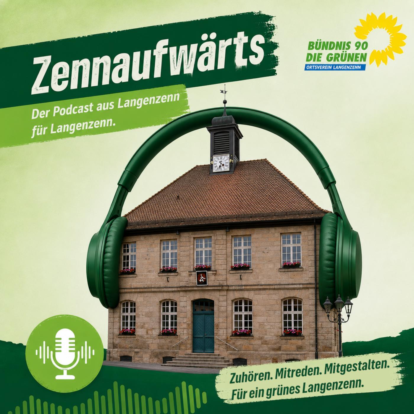 Cover des Podcasts „Zennaufwärts“: Das Langenzenner Rathaus mit grünen Kopfhörern und dem Logo der GRÜNEN Langenzenn.
